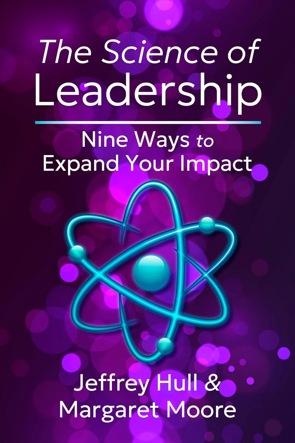 The Science of Leadership: Nine Ways to Expand Your Impact