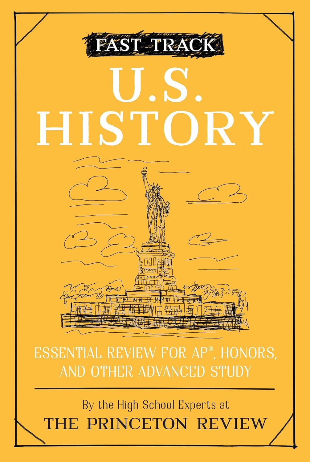 Fast Track: U.S. History: Essential Review for AP, Honors, and Other Advanced Study (High School Subject Review)
