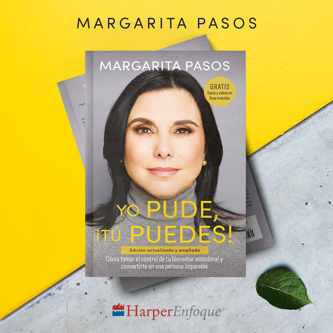 Yo Pude, ¡Tú Puedes!: Cómo Tomar El Control De Tu Bienestar Emocional Y Convertirte En Una Persona Imparable (Edición Revisada Y Expandida) (Spanish Edition)
