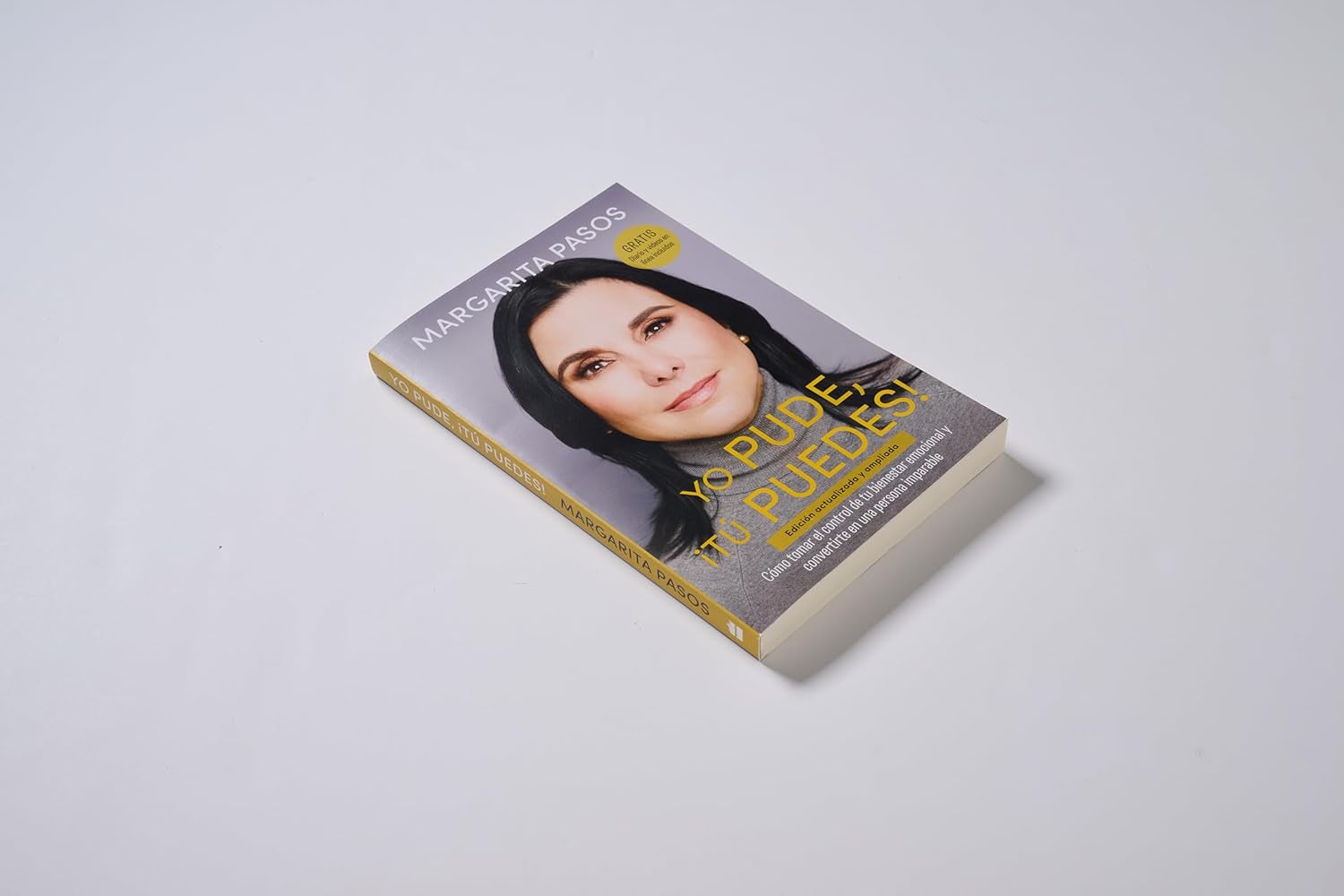 Yo Pude, ¡Tú Puedes!: Cómo Tomar El Control De Tu Bienestar Emocional Y Convertirte En Una Persona Imparable (Edición Revisada Y Expandida) (Spanish Edition)