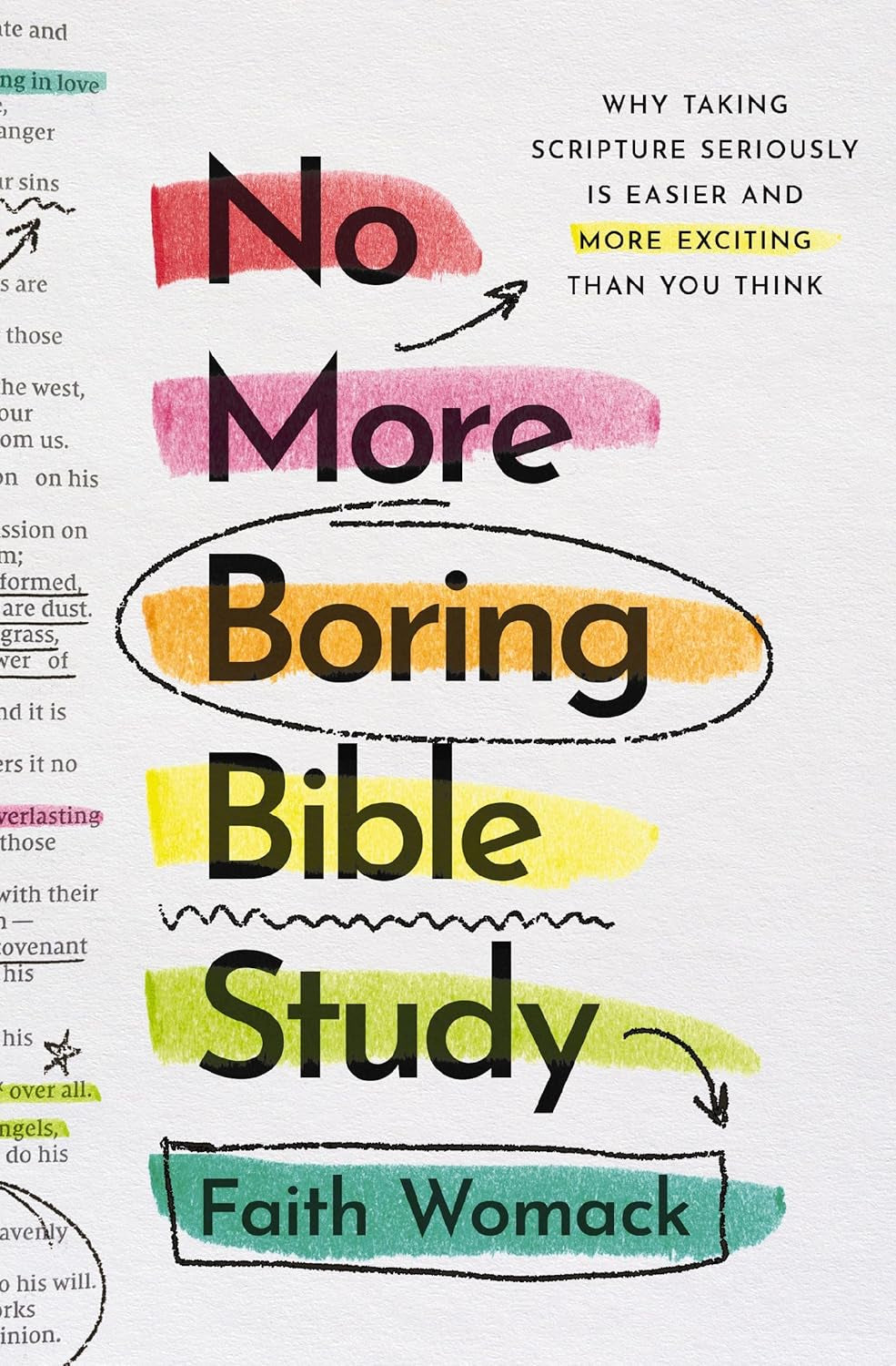 No More Boring Bible Study: Why Taking Scripture Seriously Is Easier and More Exciting than You Think