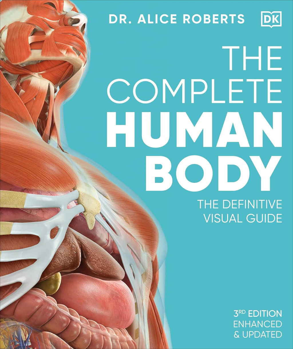 The Complete Human Body: the Definitive Visual Guide (DK Human Body Guides)