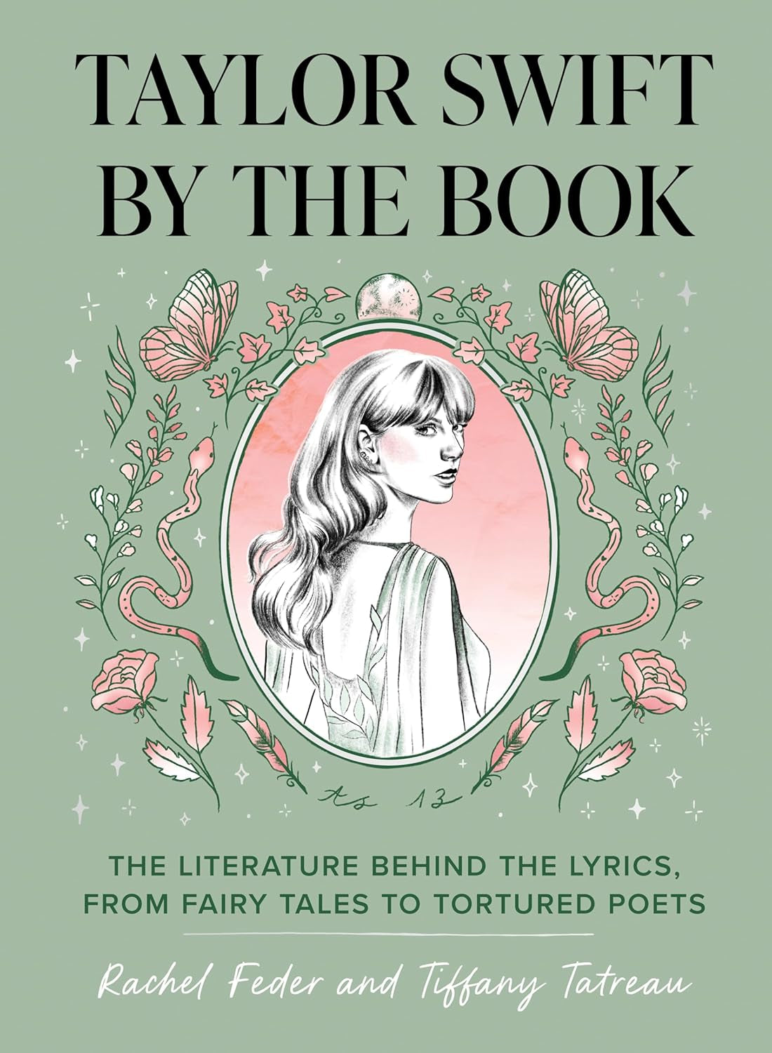 Taylor Swift by the Book: the Literature behind the Lyrics, from Fairy Tales to Tortured Poets