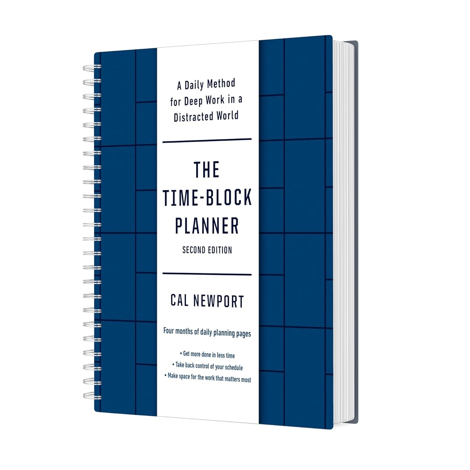 The Time-Block Planner (Second Edition): a Daily Method for Deep Work in a Distracted World