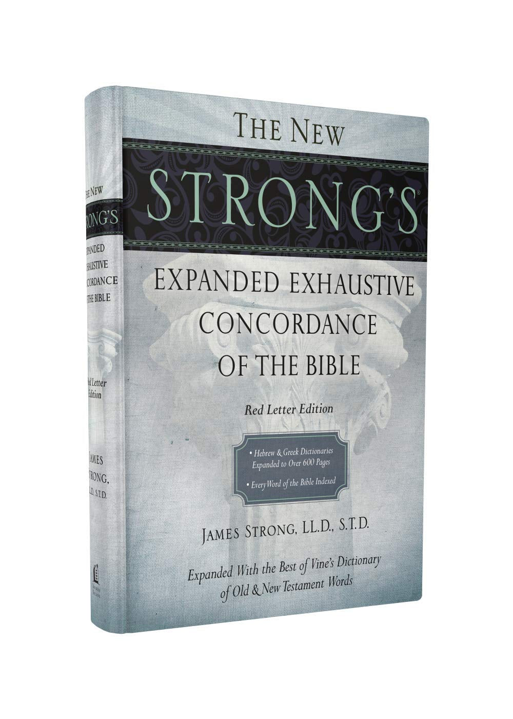 The New Strong'S Expanded Exhaustive Concordance of the Bible: Every Word of the Bible Indexed, Red Letter Edition
