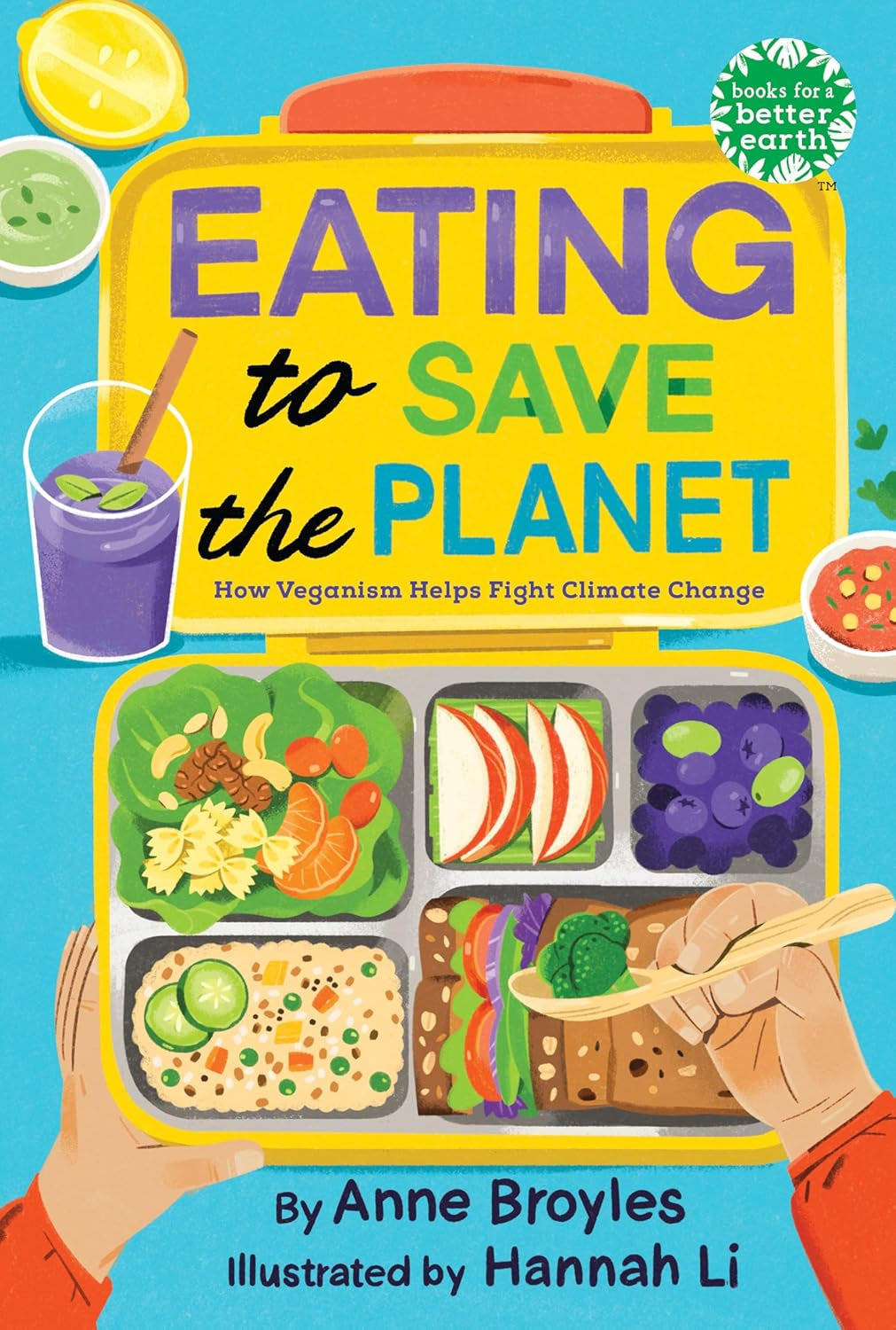 Eating to save the Planet: How Veganism Helps Fight Climate Change (Books for a Better Earth)