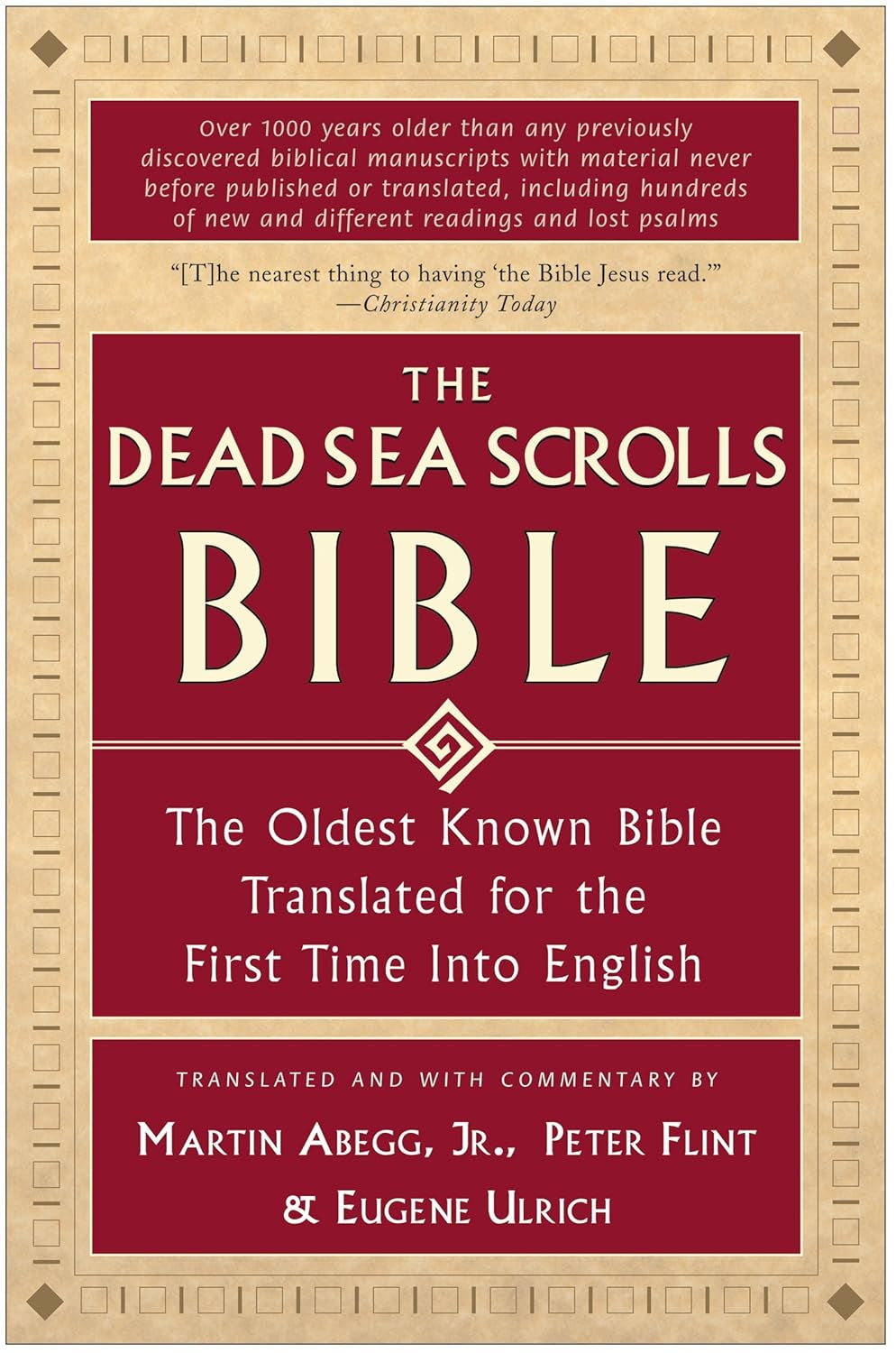 The Dead Sea Scrolls Bible: the Oldest Known Bible Translated for the First Time into English
