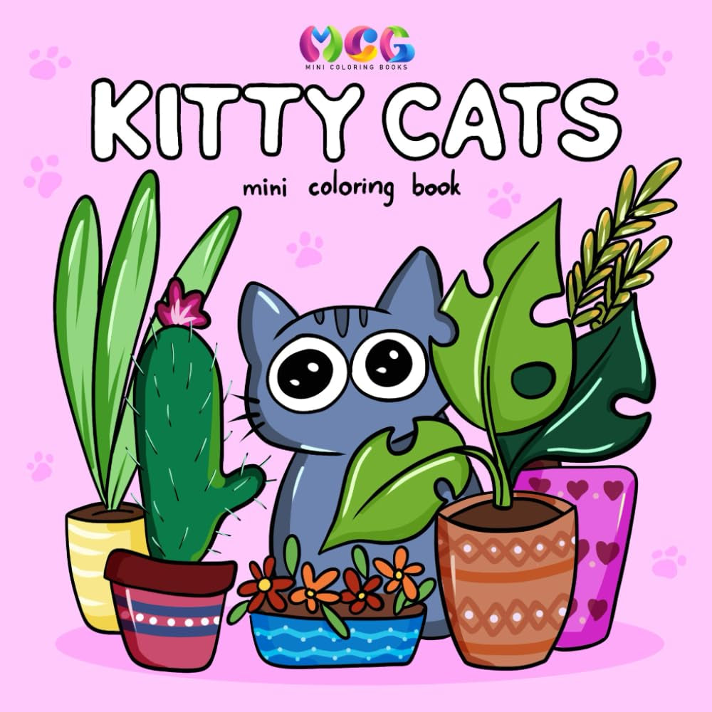Mini Coloring Book: Kitty Cats: Say Hello to Cute Simple Animal Designs Featuring Sweet Creative Tiny Funny Adorable Kittens in Cozy, Groovy Spaces ... Relaxation for Girls & Women Who Love Cats