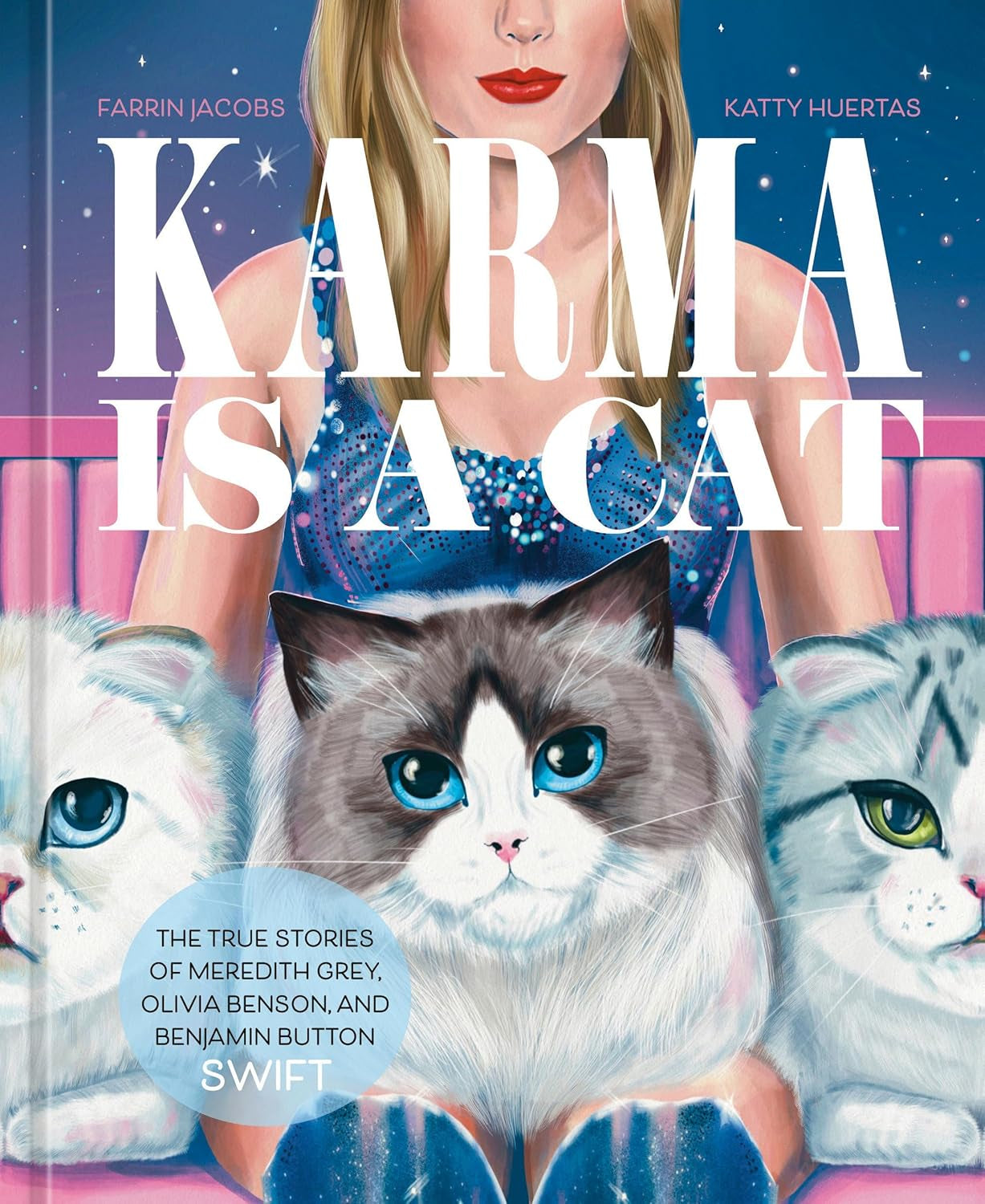 Karma Is a Cat: the True Stories of Meredith Grey, Olivia Benson, and Benjamin Button Swift