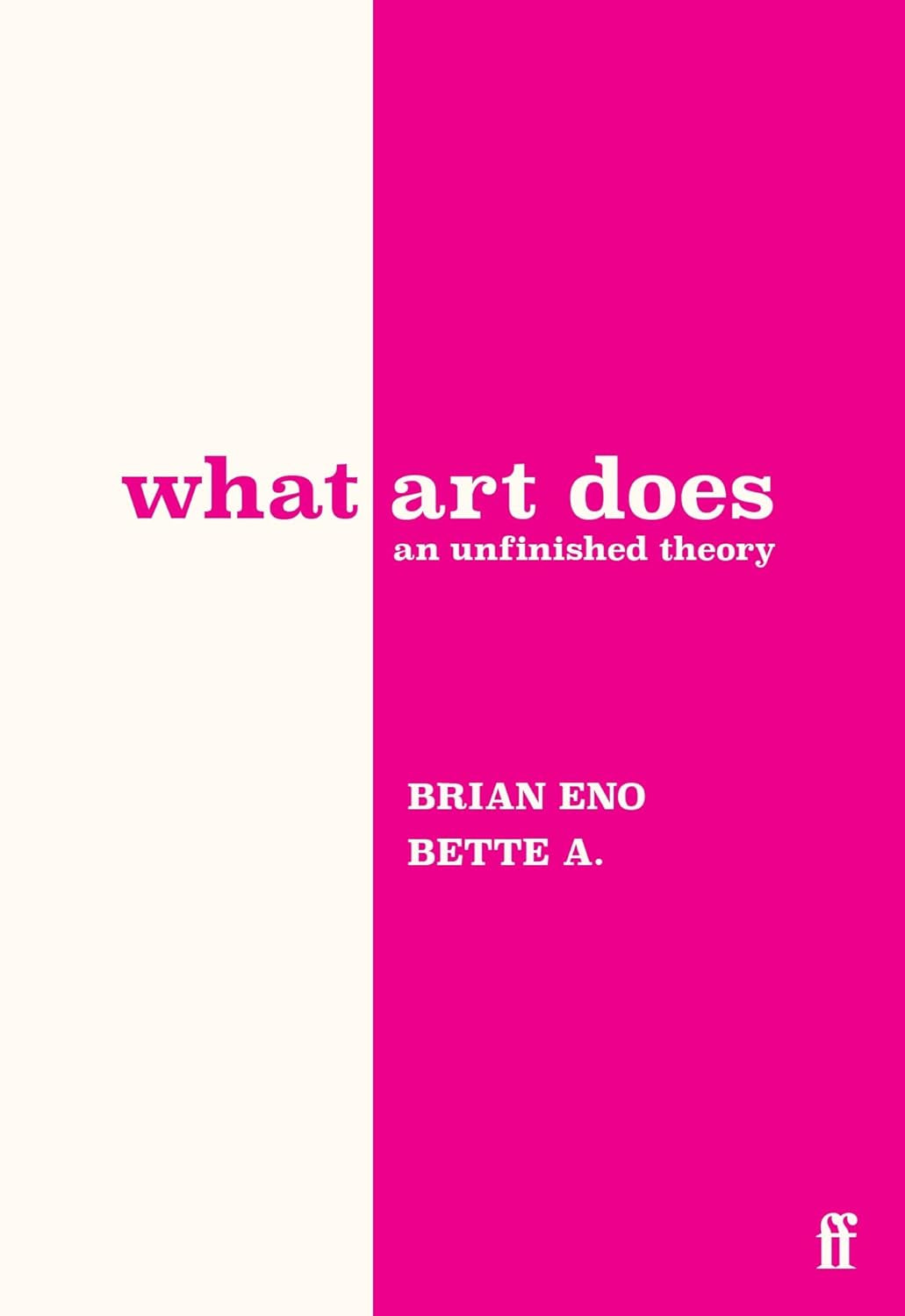 What Art Does: an Unfinished Theory