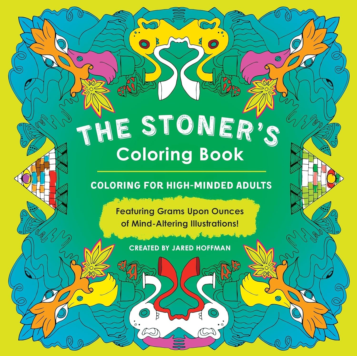 The Stoner'S Coloring Book: Coloring for High-Minded Adults
